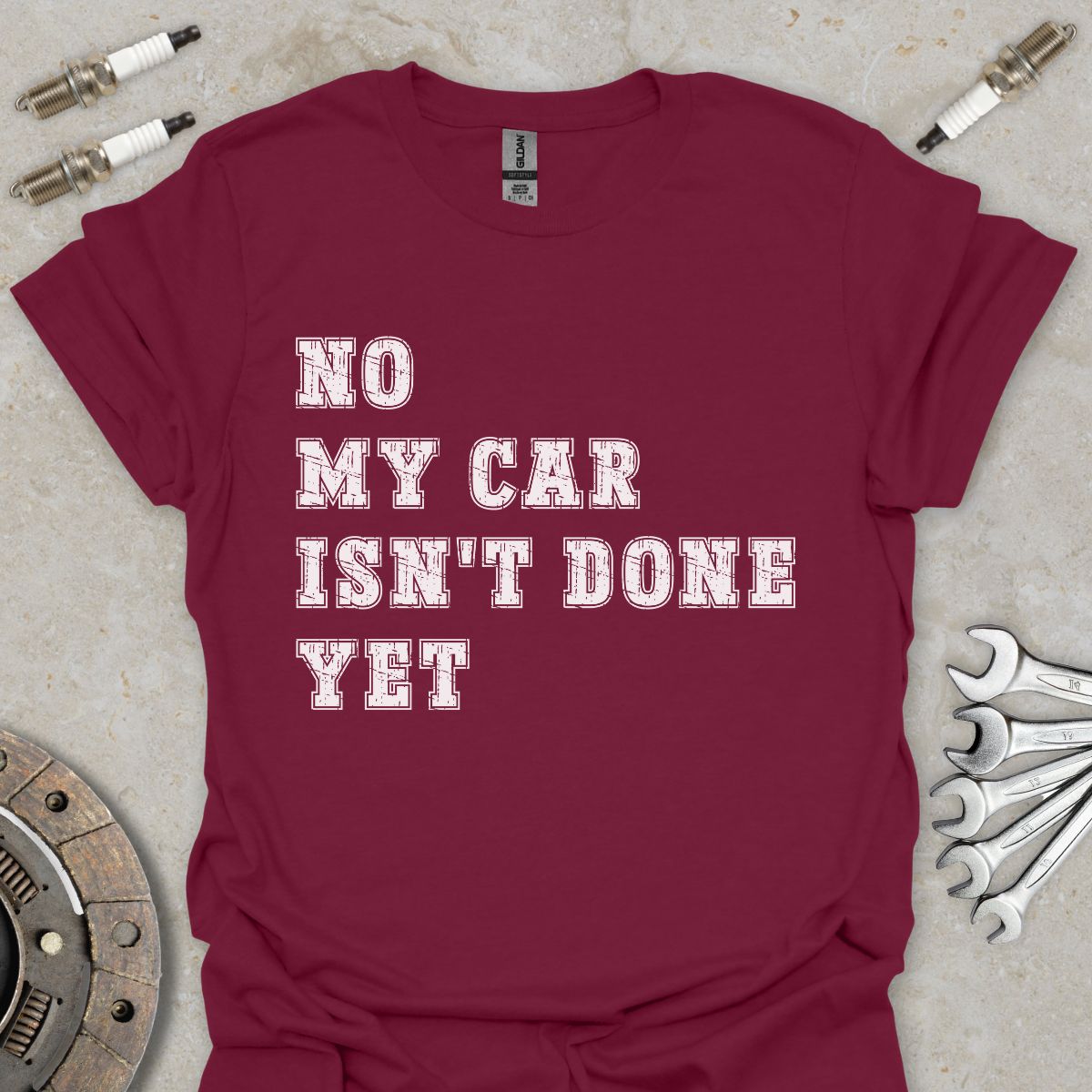 No my Car isn't done yet T-Shirt