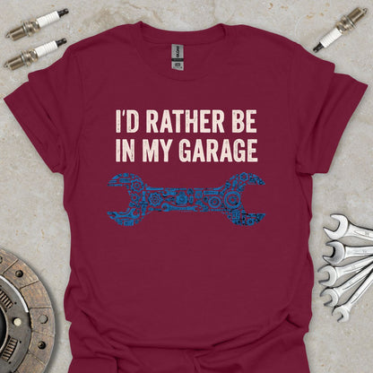 I'd rather be in my Garage T-Shirt
