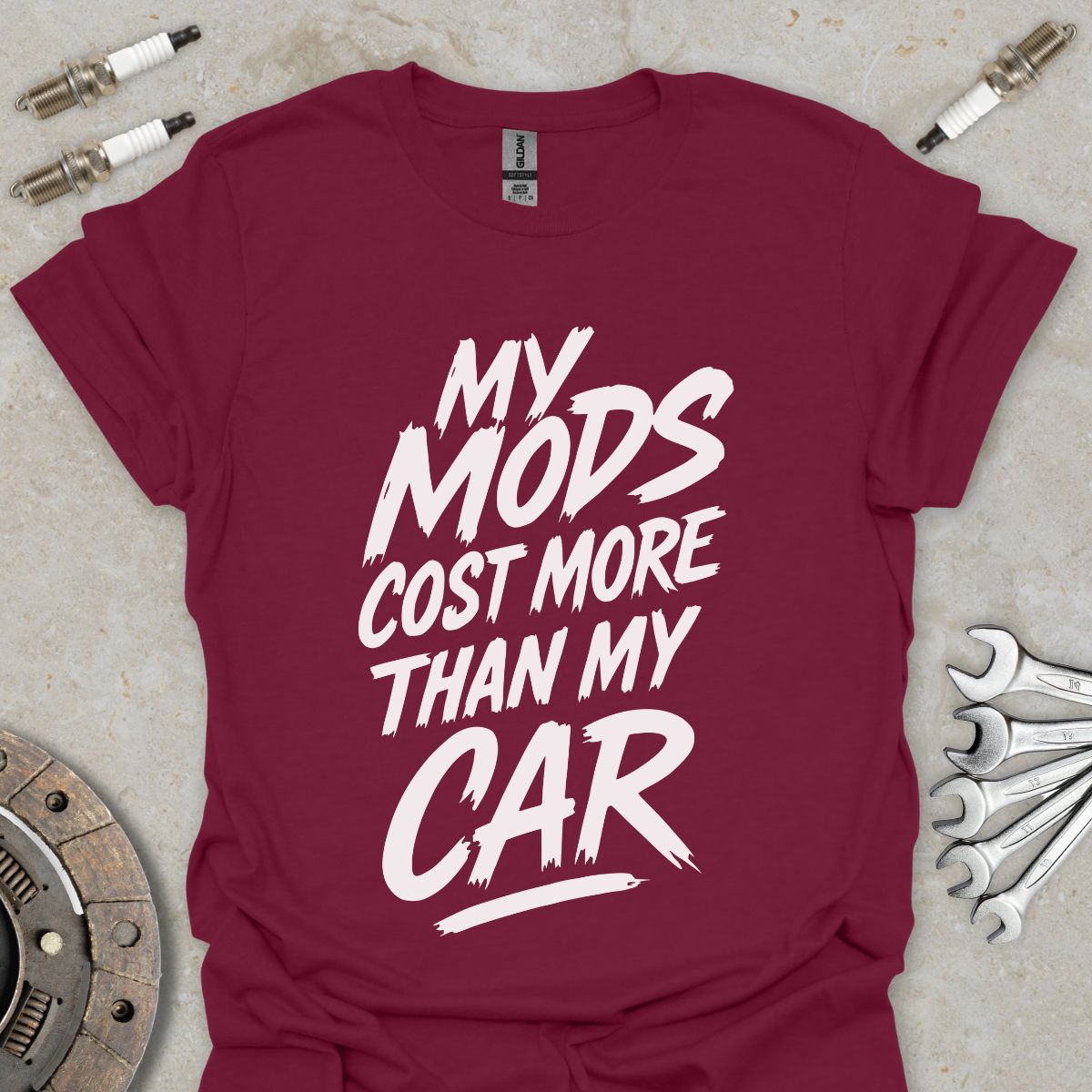 My Mods cost more than my Car T-Shirt