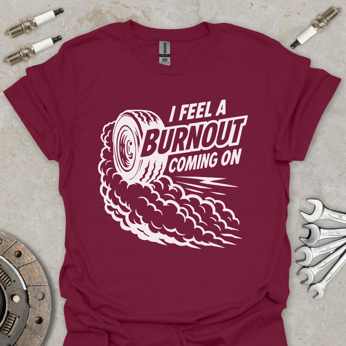 I feel a Burnout coming on T-Shirt