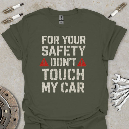 For Your Safety don't Touch my Car T-Shirt