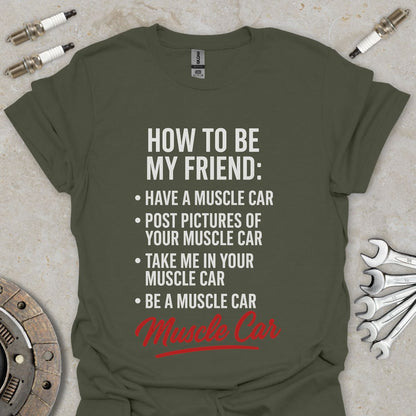 How to be my Friend T-Shirt