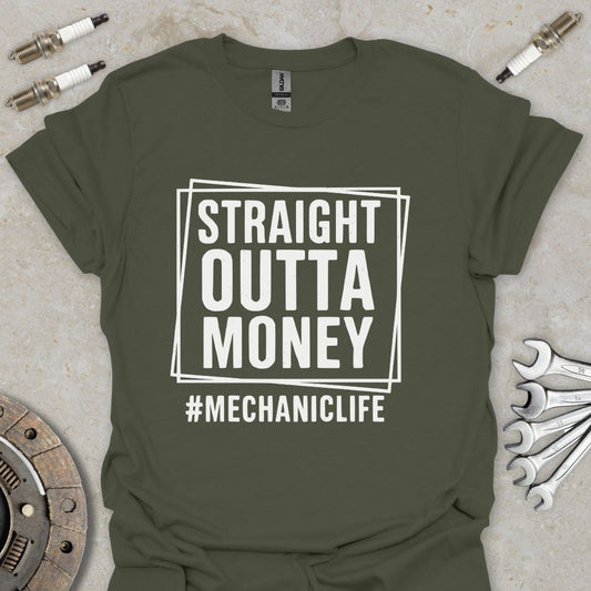 Straight outta Money #Mechaniclife T-Shirt