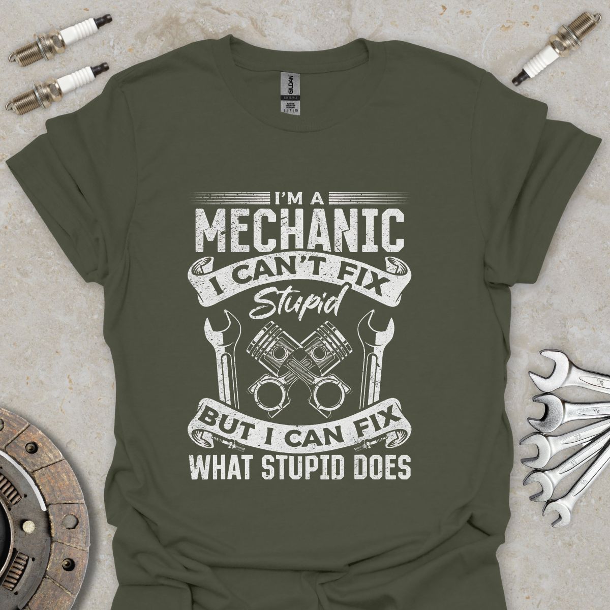 I'm a Mechanic i can't Fix Stupid T-Shirt