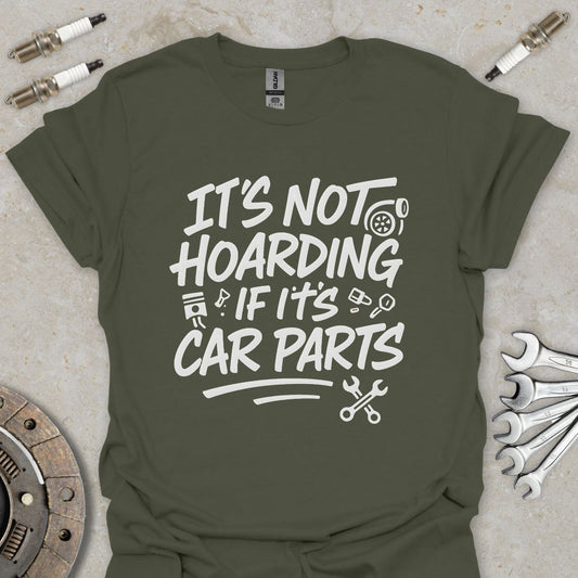 It's not hoarding if it's Car Parts T-Shirt