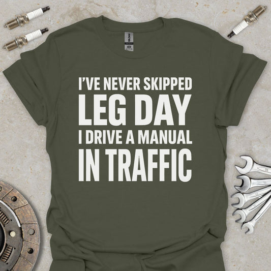I've never skipped Leg Day T-Shirt
