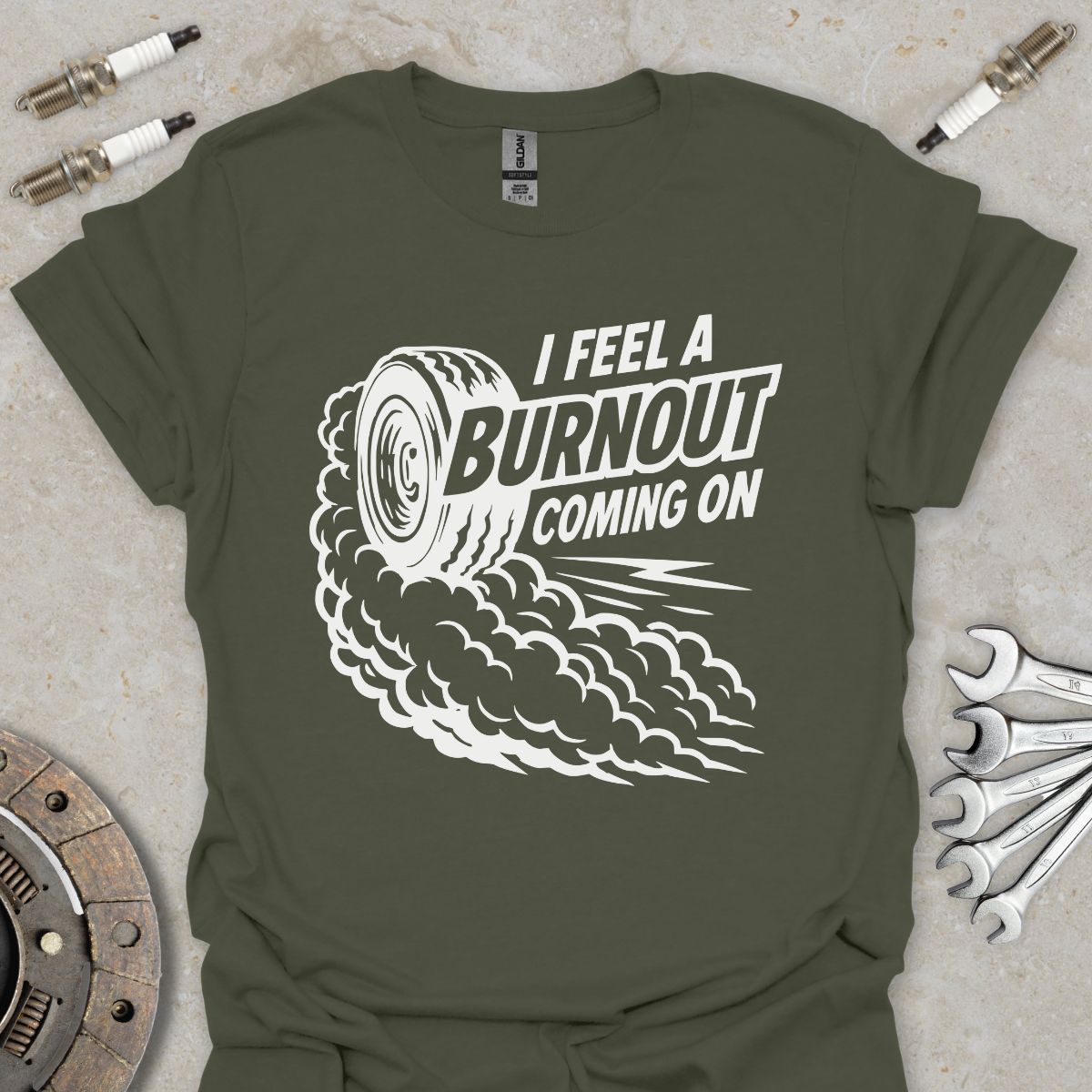 I feel a Burnout coming on T-Shirt