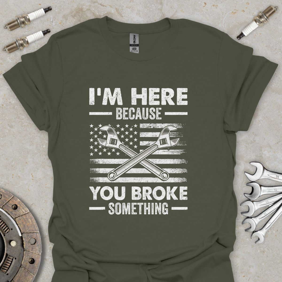 Because you broke Something T-Shirt