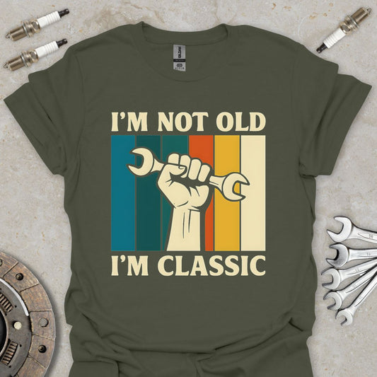 I'm not Old I'm Classic T-Shirt