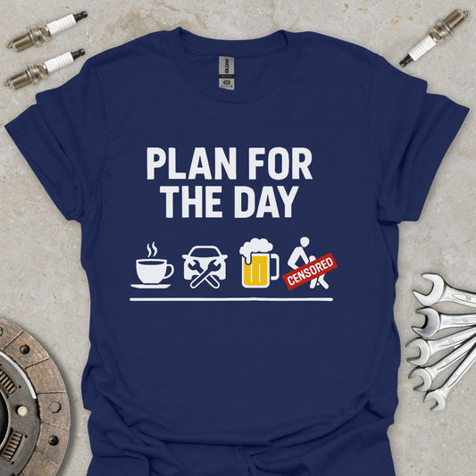Plan for the Day  T-Shirt