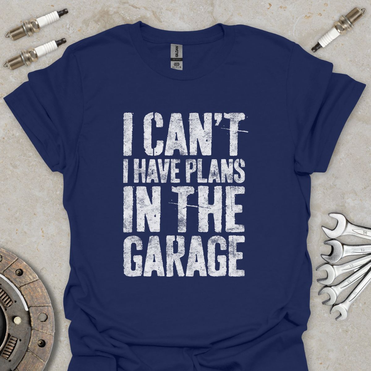 I can't i have plans in the Garage T-Shirt