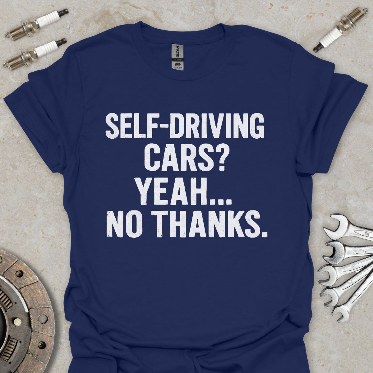 Self-driving Cars? Yeah... no thanks T-Shirt