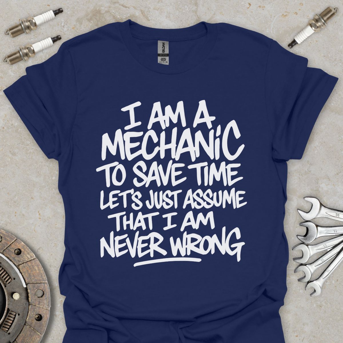 I am a  Mechanic  T-Shirt