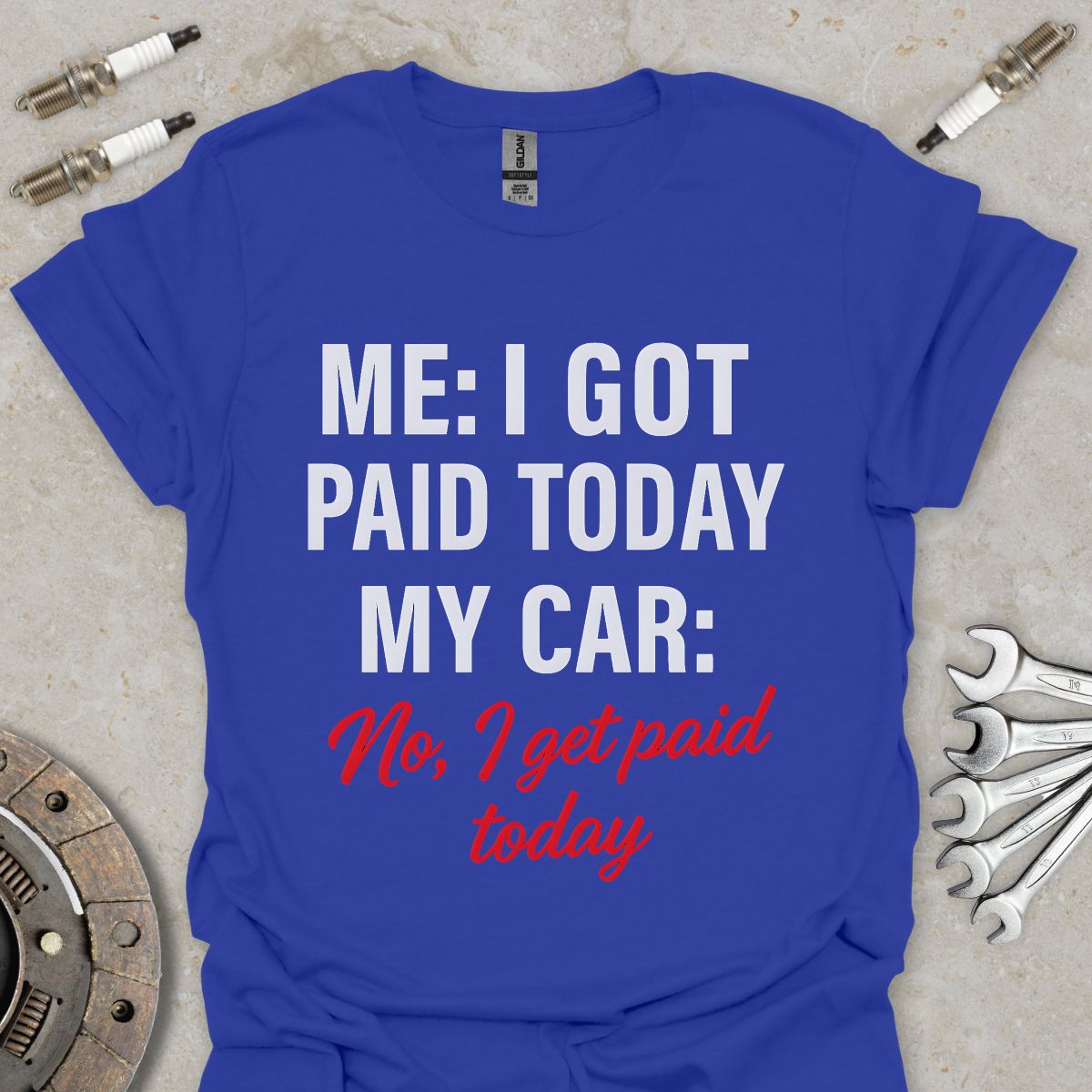 I got paid today T-Shirt