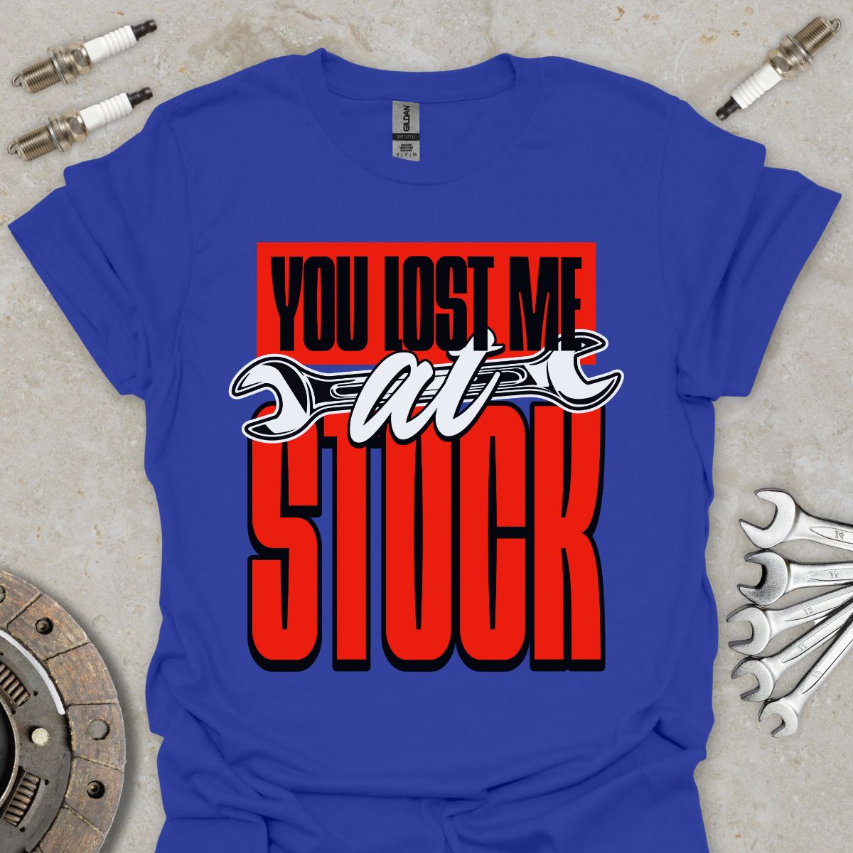 You lost me at Stock T-Shirt