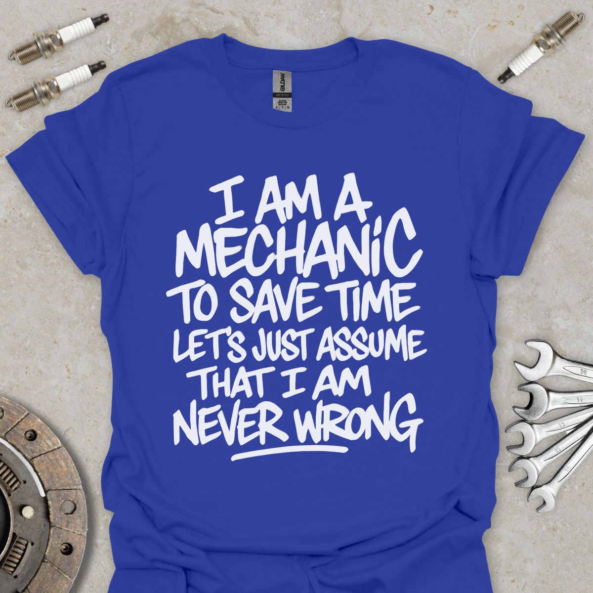 I am a  Mechanic  T-Shirt