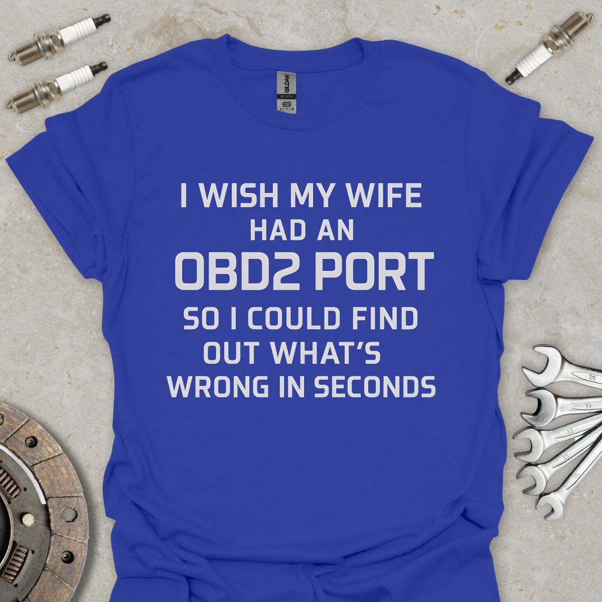 I wish my Wife had an OBD2 Port T-Shirt