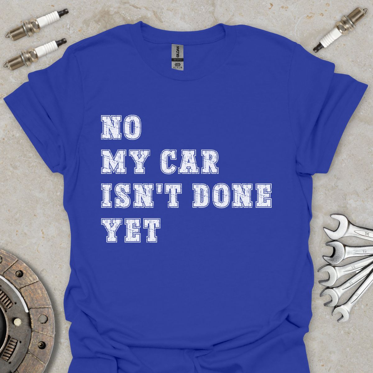 No my Car isn't done yet T-Shirt
