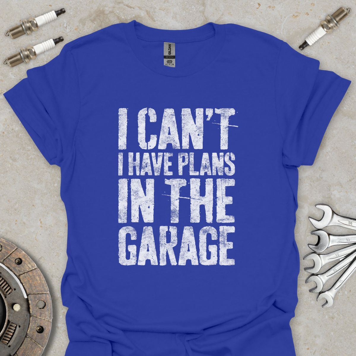 I can't i have plans in the Garage T-Shirt