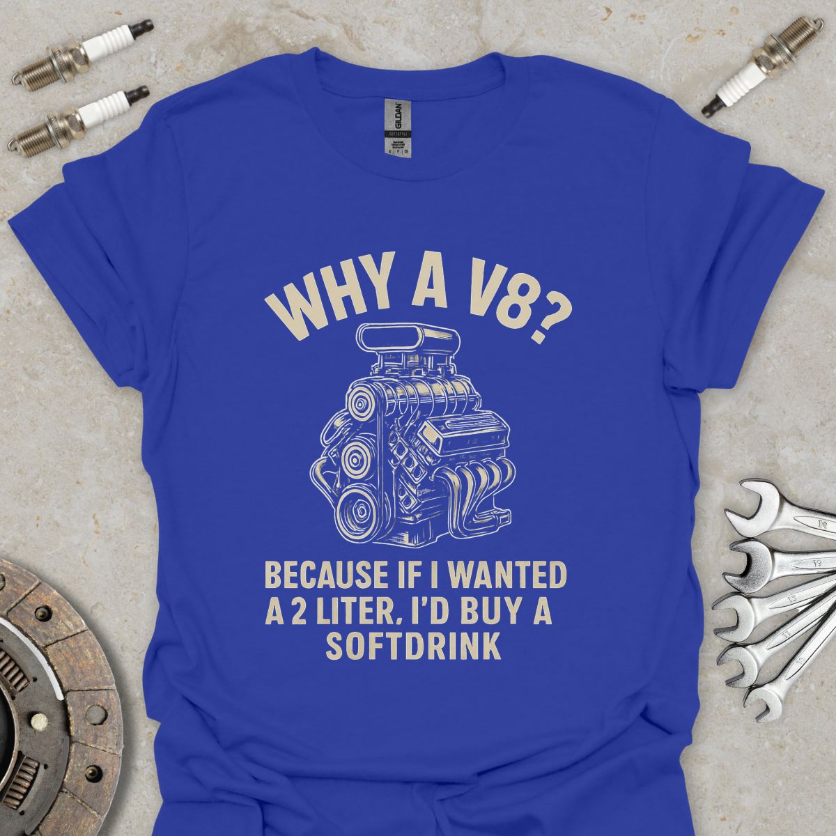 Why a V8?  T-Shirt