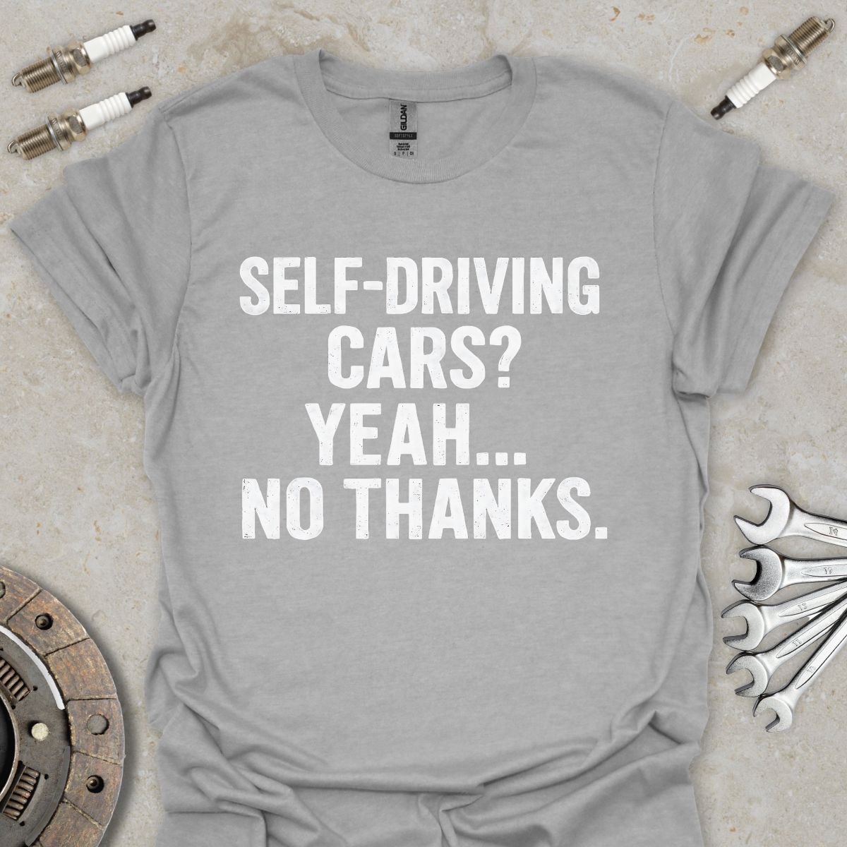 Self-driving Cars? Yeah... no thanks T-Shirt