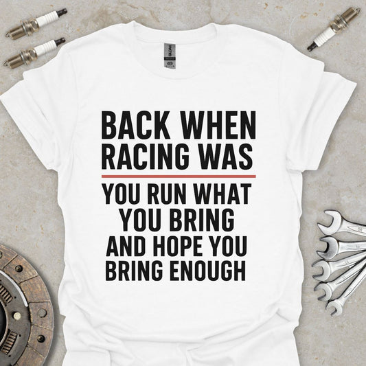 You run what you bring T-Shirt